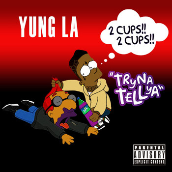 Yung L.A. / Yung L.A. - Tryna Tell Ya (Explicit)