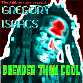 Gregory Isaacs - Dreader Than Cool