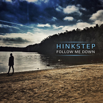 Hinkstep - Follow Me Down