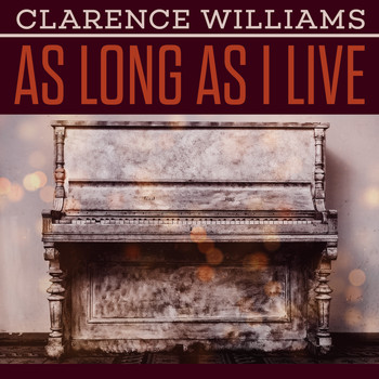 Clarence Williams - As Long As I Live