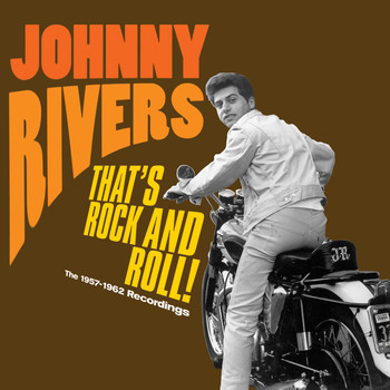 Johnny Rivers - That's Rock and Roll!. The 1957-1962 Recordings
