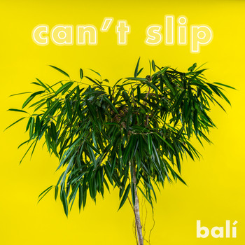 Bali - Can't Slip