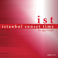 Various  Artists - İstanbul Sunset Time (By Uğur Karan)