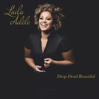 Laila Adèle - Drop Dead Beautiful