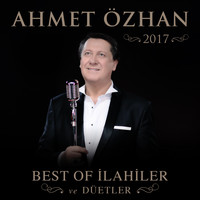 Ahmet Özhan - Ahmet Özhan 2017 Best of İlahiler ve Düetler