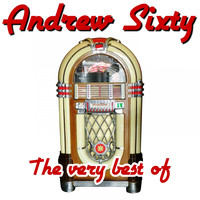 Andrew Sixty - The Very Best of