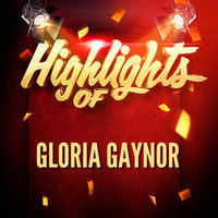 Gloria Gaynor - Highlights of Gloria Gaynor