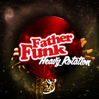 Father Funk - Heavy Rotation