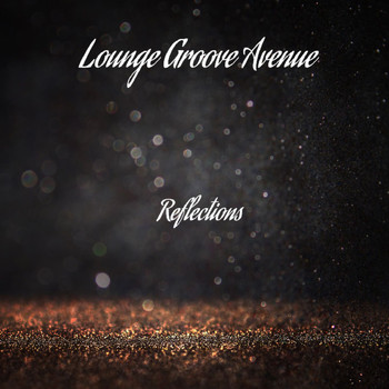 Lounge Groove Avenue - Reflections
