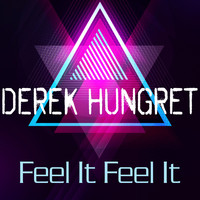 Derek Hungret - Feel It Feel It