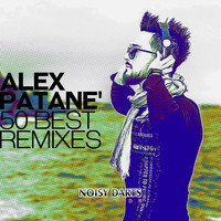 Alex Patane' - Alex Patane' 50 Best Remixes