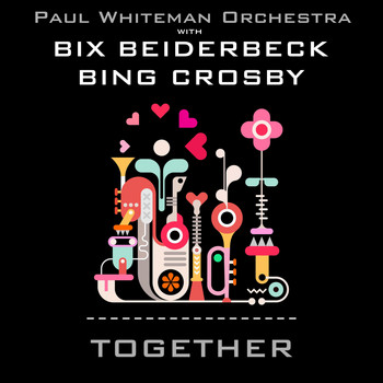 Bix Beiderbeck & Bing Crosby - Together