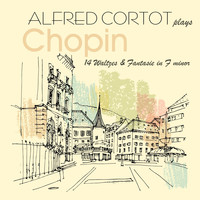 Alfred Cortot - Alfred Cortot Plays Chopin