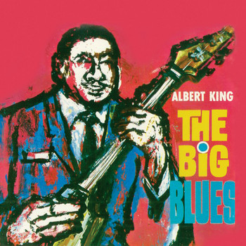 Albert King - The Big Blues (Remastered)