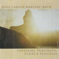 João Carlos Martins - Fantasias, Prelúdios, Fugas e Fuguetas