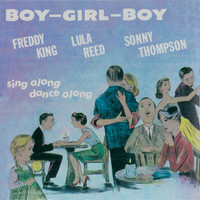 Freddy King - Boy Girl Boy (Remastered)