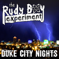 The Rudy Boy Experiment - Duke City Nights