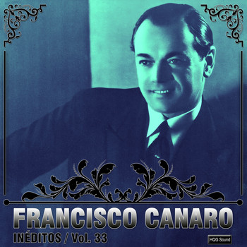 Francisco Canaro - Inéditos, Vol. 33