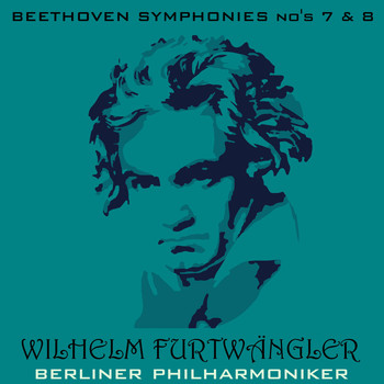 Berliner Philharmoniker - Beethoven: Symphonies No's 7 & 8