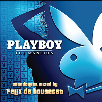 Felix Da Housecat - Playboy - The Mansion