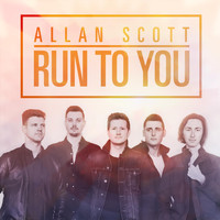 Allan Scott - Run to You