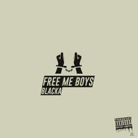 Blacka - Free Me Boys