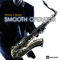Manu Lopez - Smooth Operator