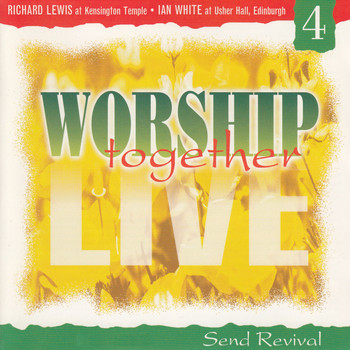 Richard Lewis & Ian White - Worship Together Live 4: Send Revival