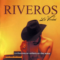 Mauricio Riveros - La Verdad (Confesiones en Solitario en Diez Actos)