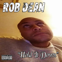 Rob Dean - Hold It Down (Explicit)