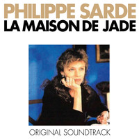 Philippe Sarde - La maison de Jade (Bande originale du film)