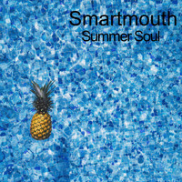 Smartmouth - Summer Soul