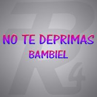 Bambiel - No Te Deprimas