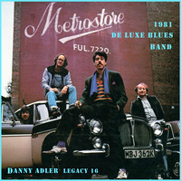 Danny Adler - The Danny Adler Legacy Series Vol 16 - De Luxe Blues Band 1981