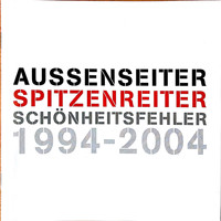 Schoenheitsfehler - Aussenseiter Spitzenreiter 1994 - 2004 (Explicit)