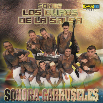 Sonora Carruseles - Somos los Duros de la Salsa