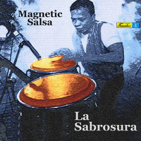 La Sabrosura - Magnetic Salsa
