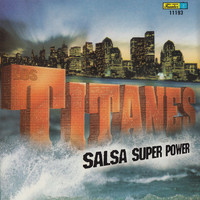 Los Titanes - Salsa Super Power
