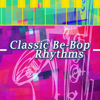 Various Artists - Classic Be-Bop Rhythms