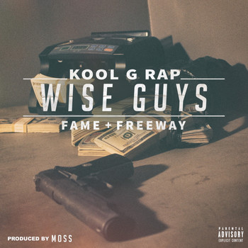 Kool G Rap - Wise Guys (feat. Lil Fame & Freeway) (Explicit)