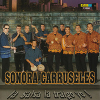 Sonora Carruseles - La Salsa la Traigo Yo