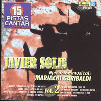 Mariachi Garibaldi - 15 Pistas para Canta Como - Sing Along: Javier Solis, Vol. 2