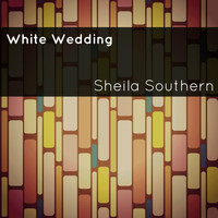 Sheila Southern - White Wedding
