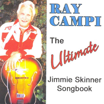 Ray Campi - The Ultimate Jimmie Skinner Songbook