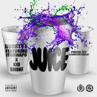 Durrty D - Juice (feat. Its Gwapo & Kid Smoke) (Explicit)