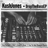 Kush Jones - Drop the Bass EP (Explicit)