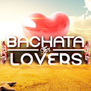Various Artists - Bachata For Lovers