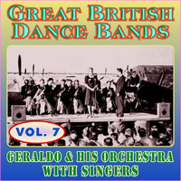 Geraldo & His Orchestra - Greats British Dance Bands - Vol. 8 - Geraldo & His Orchestra with Singers