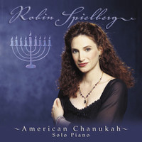 Robin Spielberg - American Chanukah: Songs Celebrating Chanukah and Peace