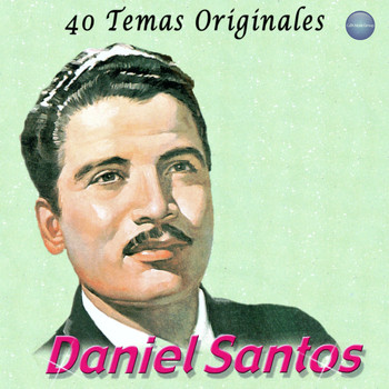 Daniel Santos - 40 Temas Originales